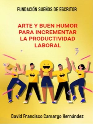 cover image of Arte Y Buen Humor Para Incrementar La Productividad Laboral